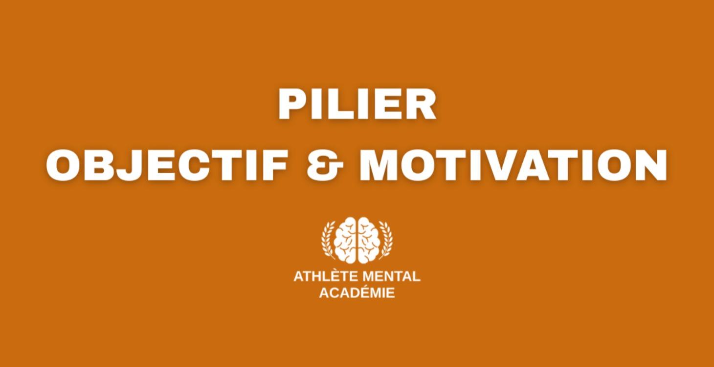 PILIER OBJECTIFS & MOTIVATION