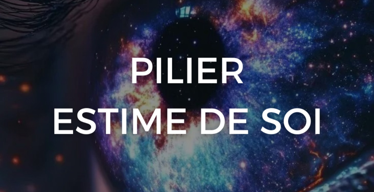 PILIER ESTIME DE SOI