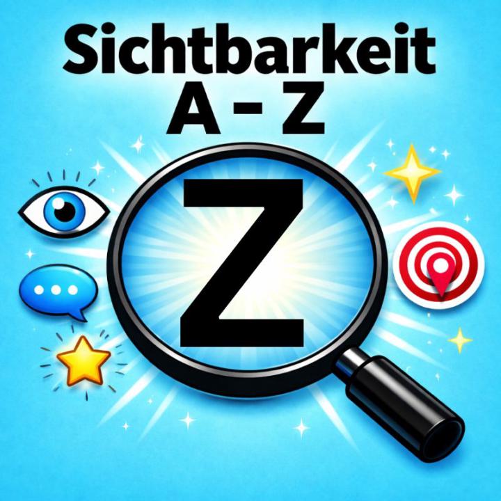 Sichtbarkeit 👀 von A bis Z 🔎 Z = Zielgruppe 🎯 👫 !!! 