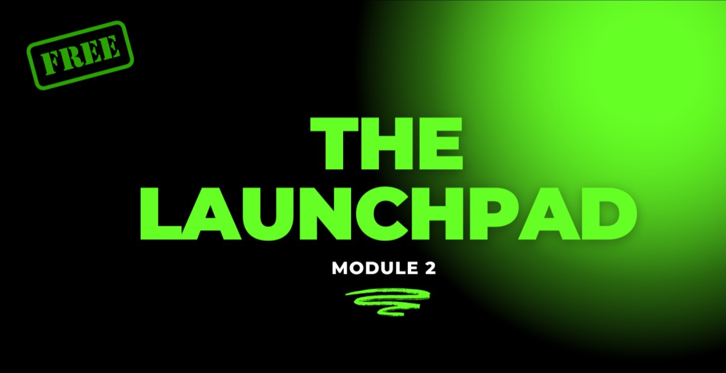 Module 2 : The Launchpad