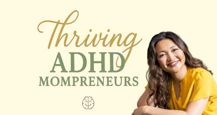 Thriving ADHD Mompreneurs