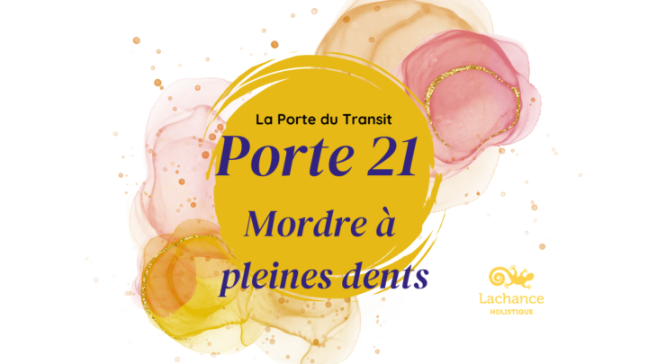 MÉTÉO ÉNERGÉTIQUE – PORTE 21 : MORDRE À PLEINES DENTS