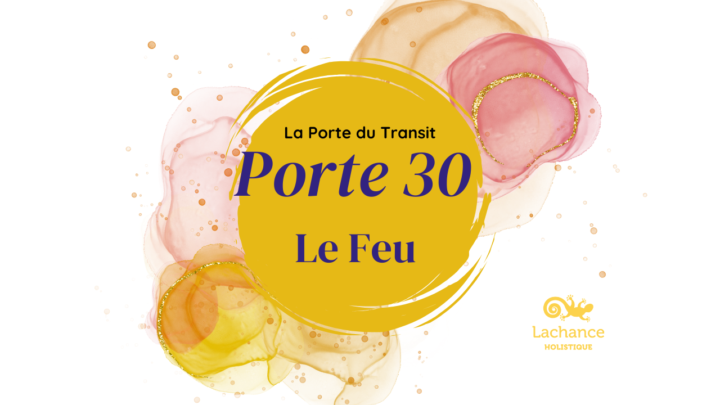 MÉTÉO ÉNERGÉTIQUE – Porte 30 : LE FEU