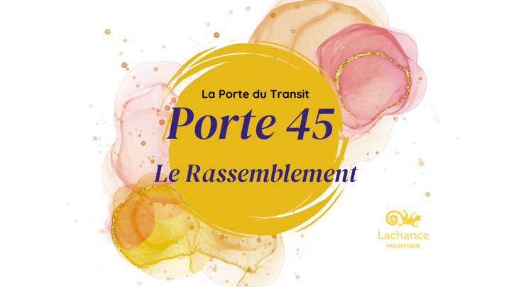 MÉTÉO ÉNERGÉTIQUE – PORTE 45 : LE RASSEMBLEMENT 