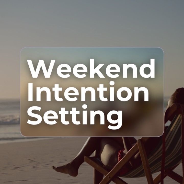 Weekend Intentions🌟