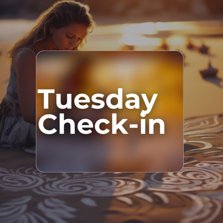 Tuesday Check-In ✨