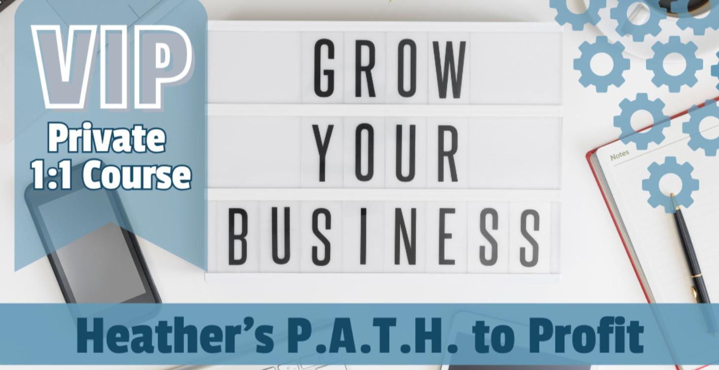 VIP: Heather's P.A.T.H. to Profit