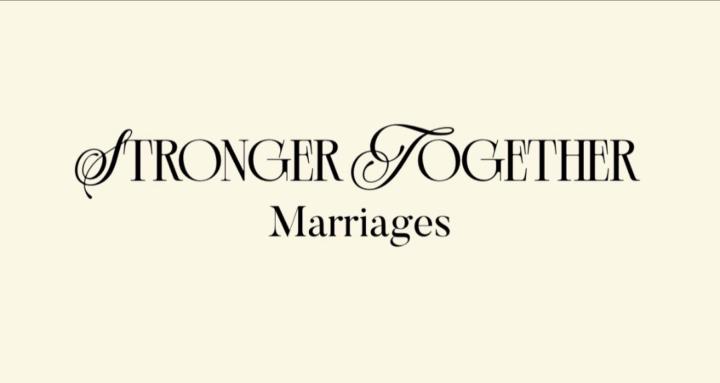 Stronger Together -Marriages
