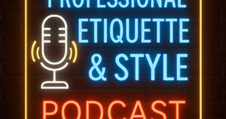 Etiquette & Style Podcast