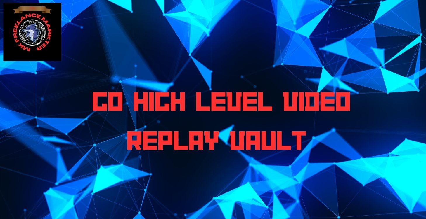 Go High-level Video Repaly Vault