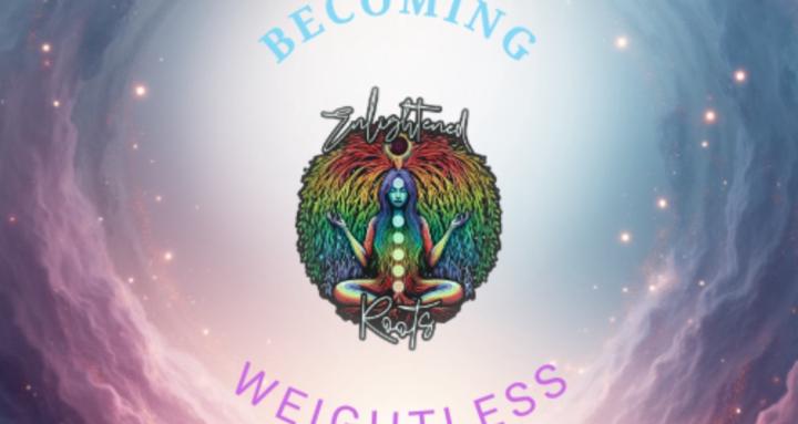 Becoming Weightless