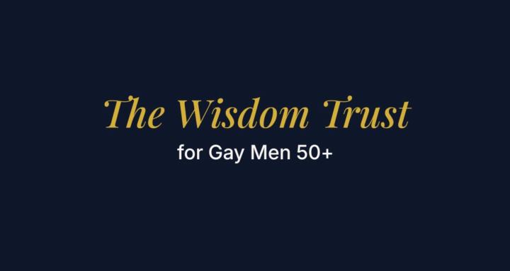 The Wisdom Trust, Gay Men 50+