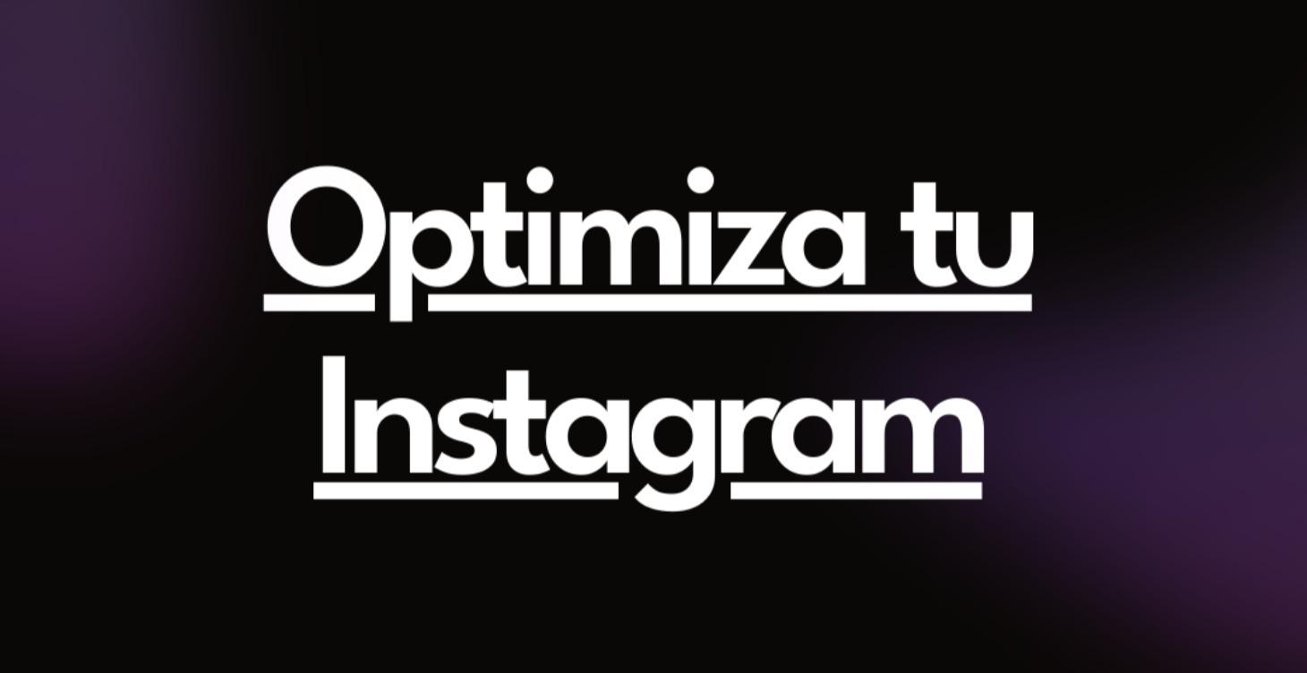 Fase 2 - Optimización de Instagram