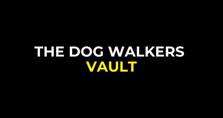 The Dog Walkers Vault