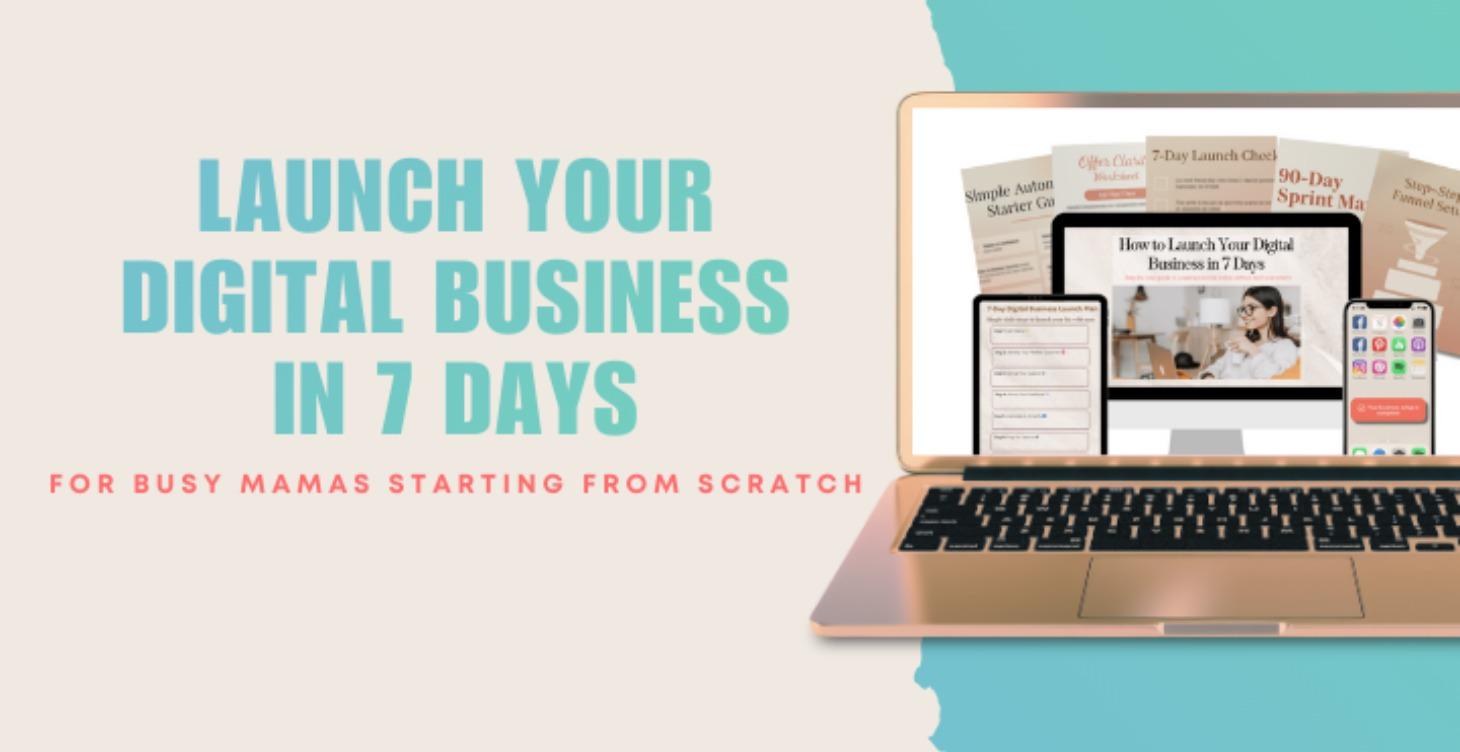 How to Launch Your Digital Business in 7 Days