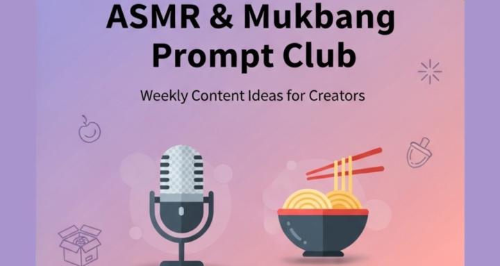 ASMR & Mukbang Prompt Club