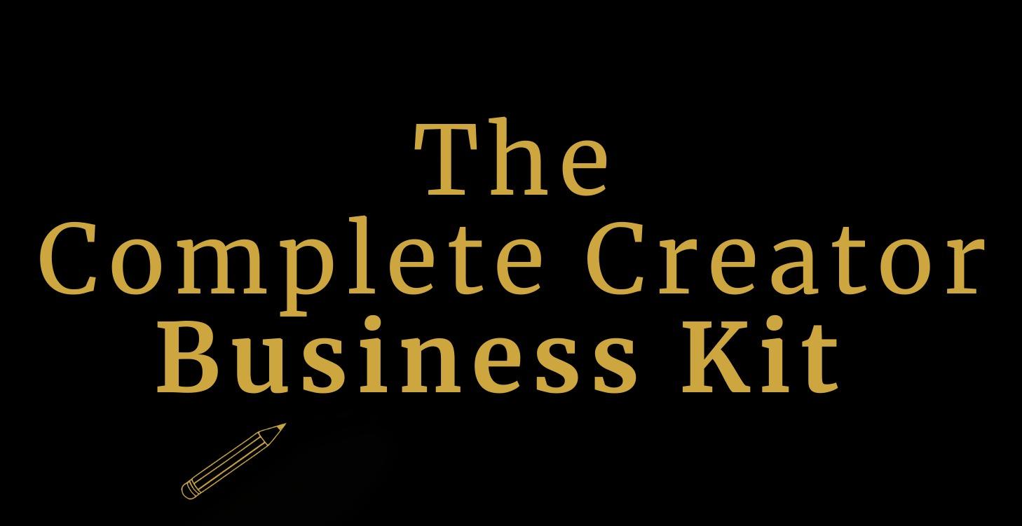 THE COMPLETE CREATOR BUSINESS KIT™