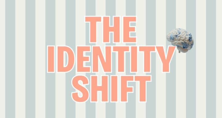 The Identity Shift