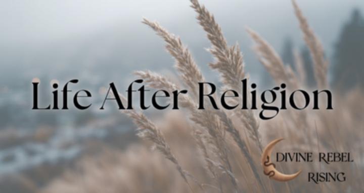 Life After Religion