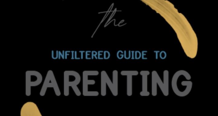 Unfiltered Guide to Parenting