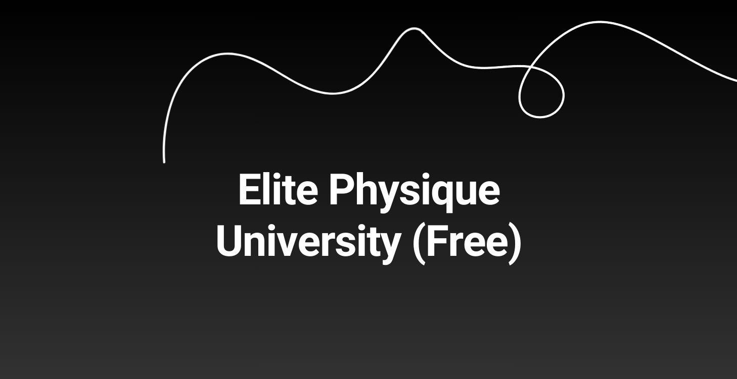 Elite Physique University (Free)