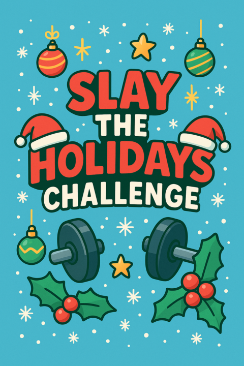 🎄  🔥 8-Week SLAY THE HOLIDAYS CHALLENGE 🔥
