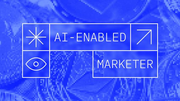 The AI Enabled Marketer