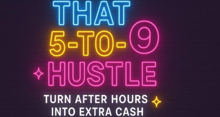 That 5-To-9 Hustle