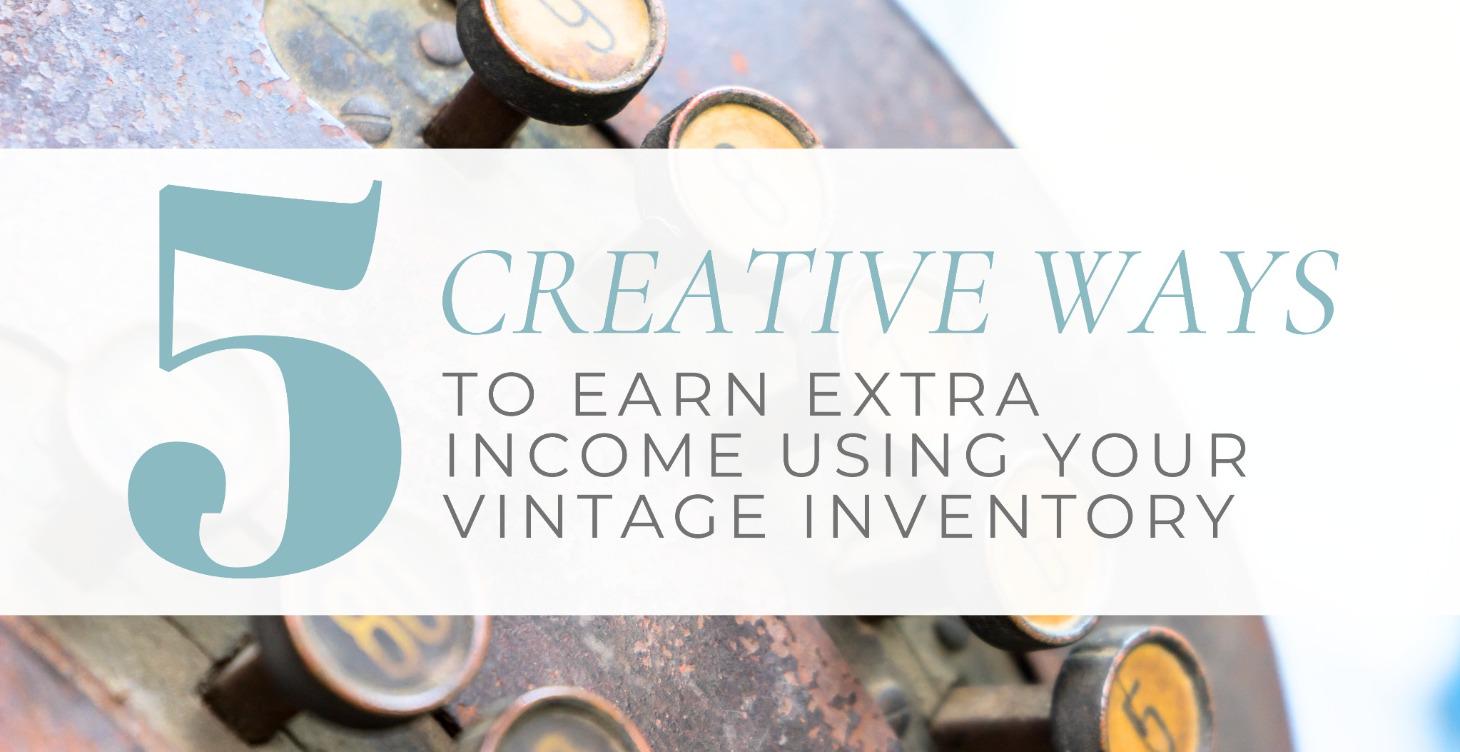 5 Extra Income Sources in Your Vintage Business