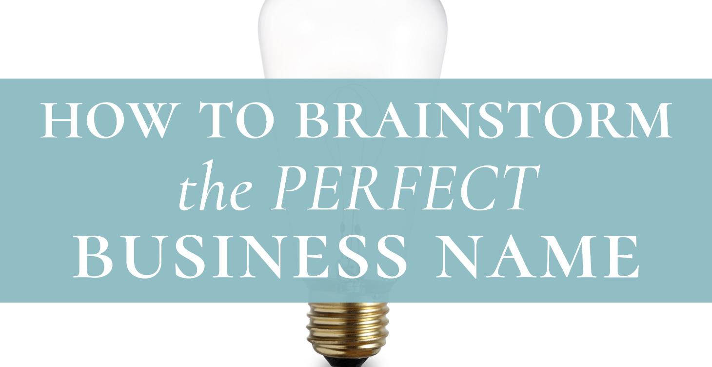 How to Brainstorm the Perfect Business Name
