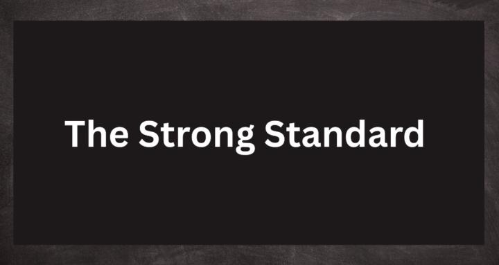The Strong Standard