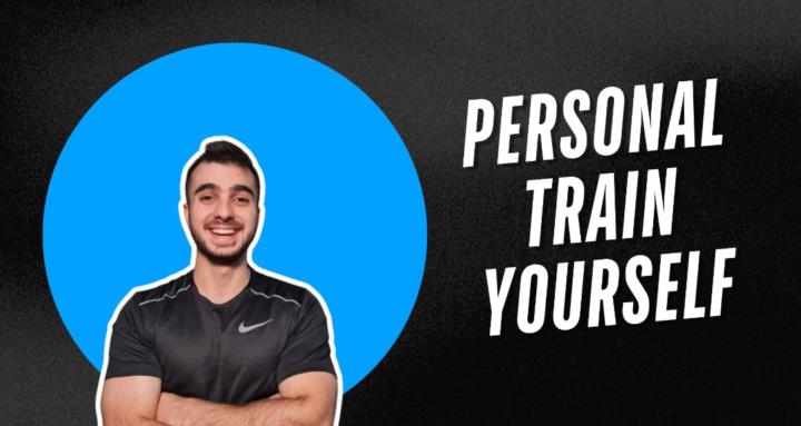 Personal Train Yourself