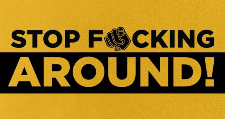 Stop Fucking Around