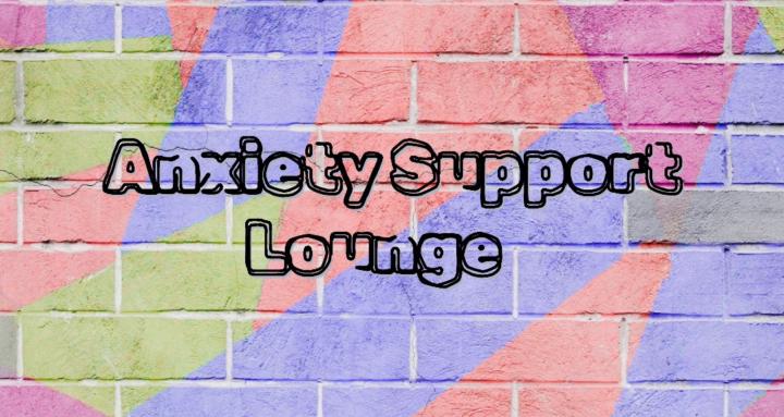 Anxiety Support Lounge