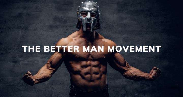 The Better Man Movement