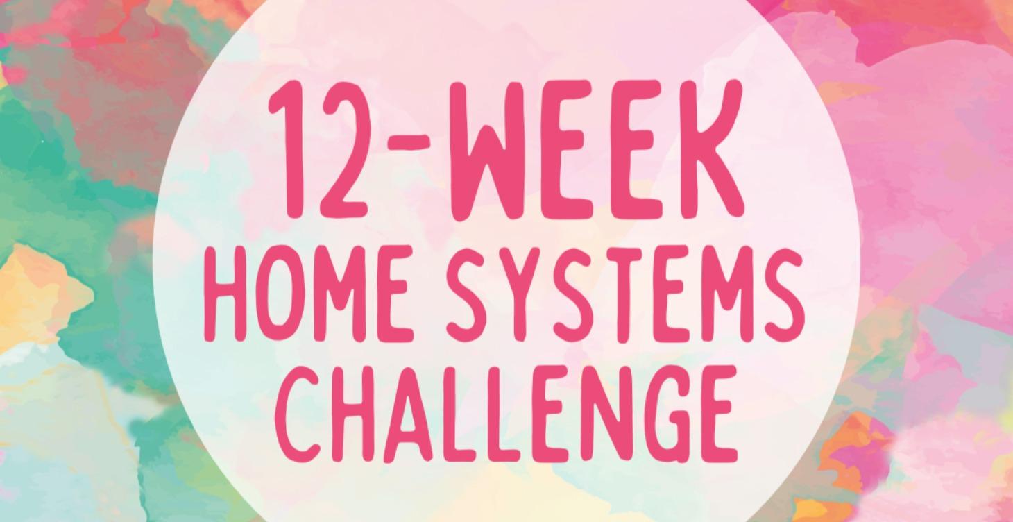 12- Week Home Systems Challenge