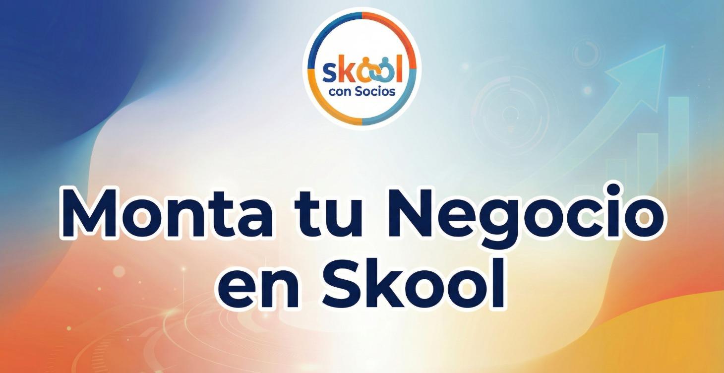 Monta tu Negocio en Skool