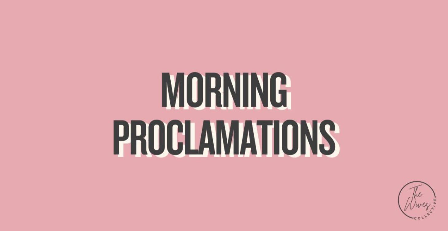 Morning Proclamations
