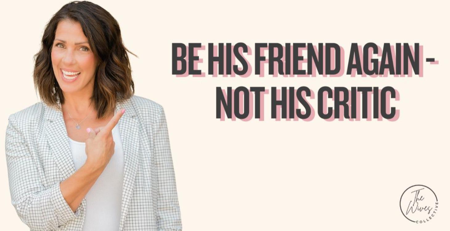 Be His Friend Again - Not His Critic