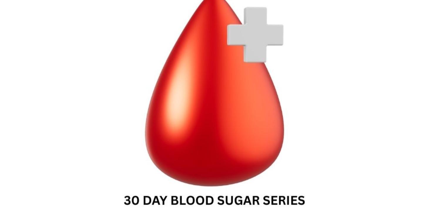 30 Day Blood Sugar Series Days 11-15