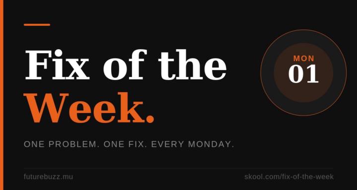 Fix of the week
