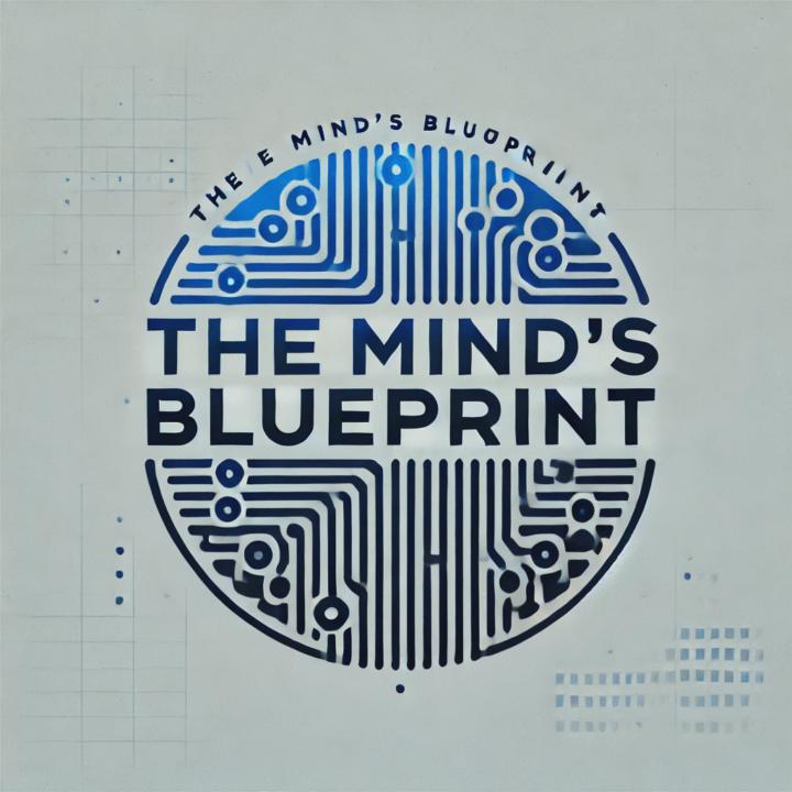 The Mind's BluePrint 🩻