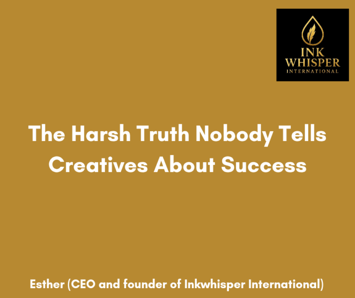 The Harsh Truth Nobody Tells Creatives About Success
