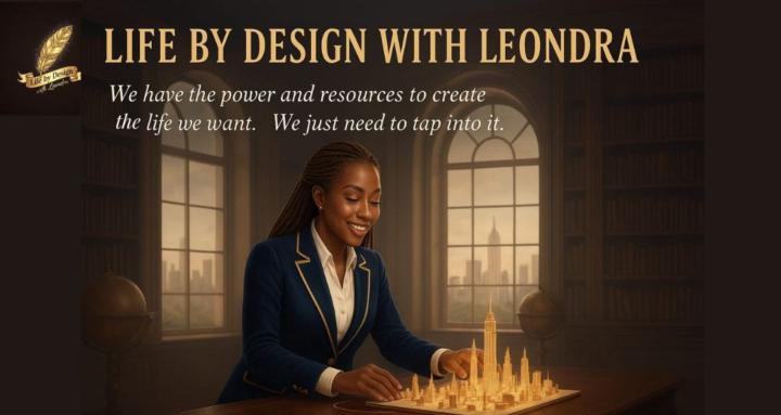 Life by Design with Leondra