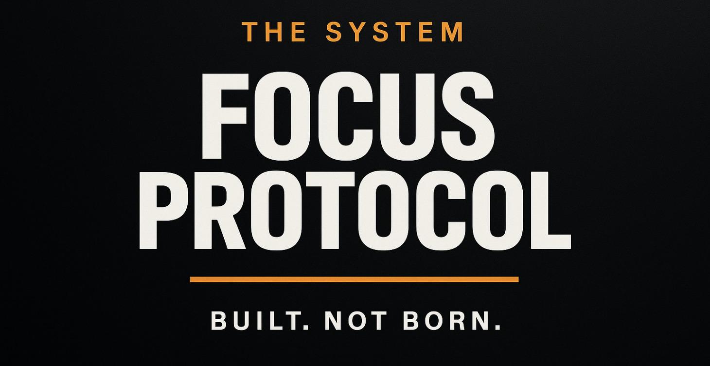 The System: Focus Protocol
