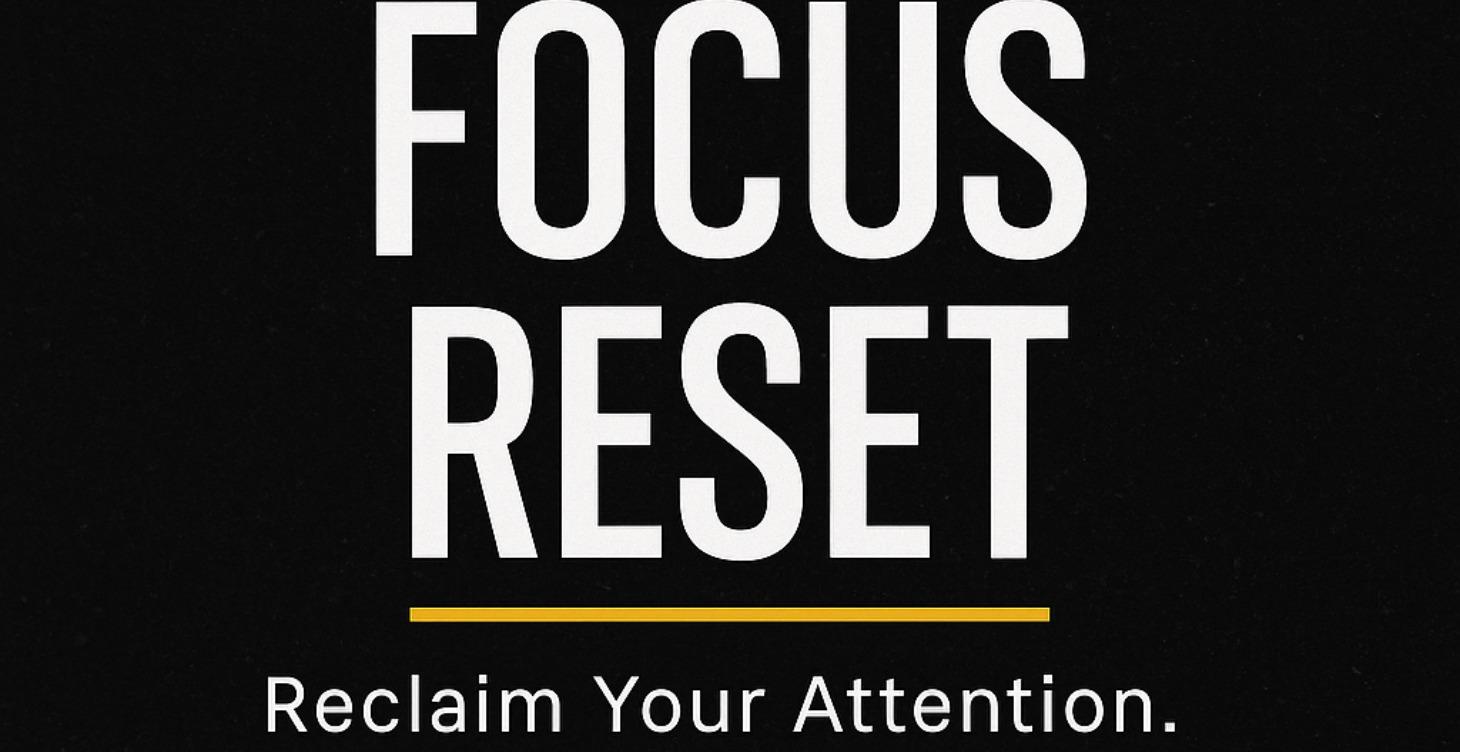 Mini Course – The Focus Reset