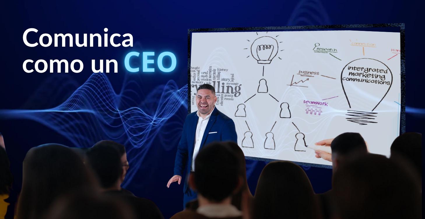 Curso - Comunica como un CEO (storytelling)