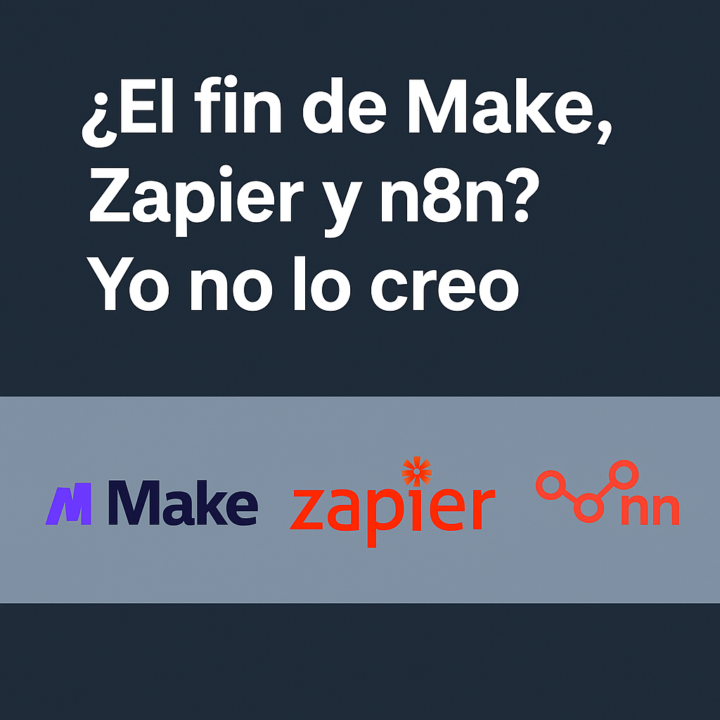 🚀 ¿El fin de n8n, Make y Zapier? Yo creo que no…
