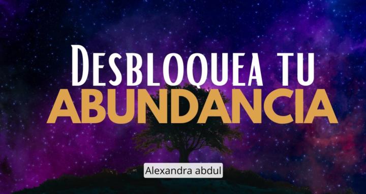 Desbloquea tu Abundancia 