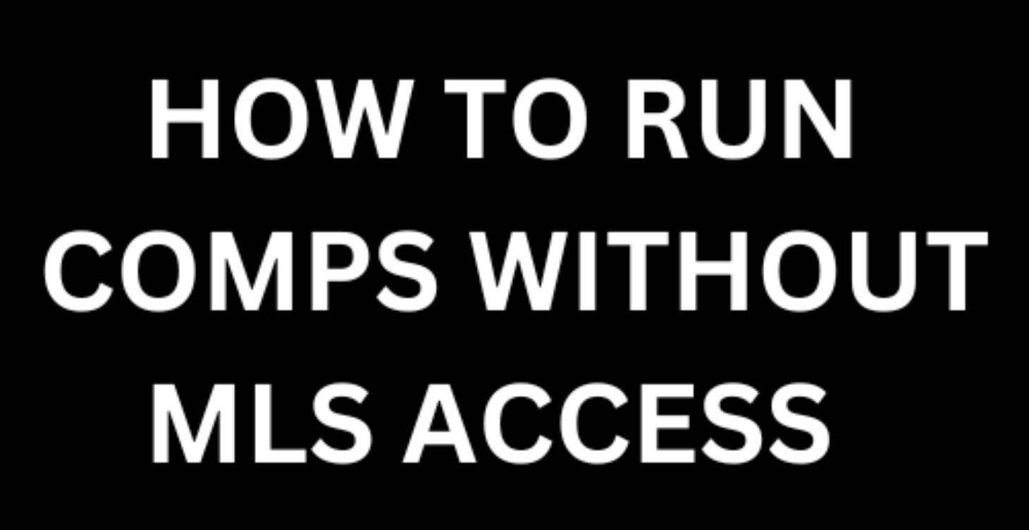 How to run comps without MLS access